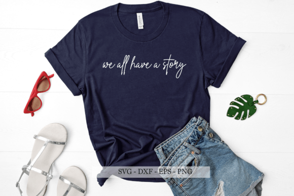 Download We All Have a Story SVG, Positive Svg - Positive svg Collection