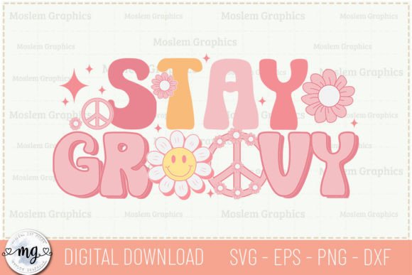 Download Stay Groovy - Positive Quotes SVG - Positive quotes Collection